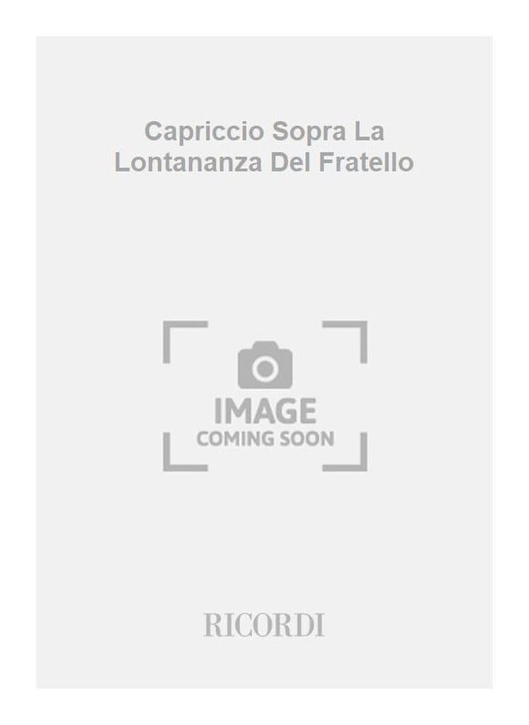 Capriccio Sopra La Lontananza Del Fratello